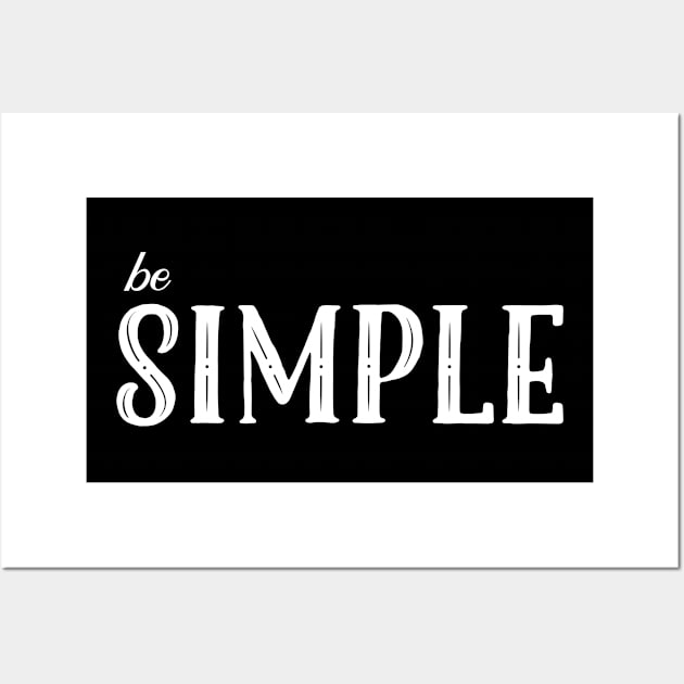 be simple Wall Art by Hloosh